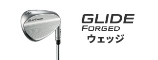 GLIDE FORGED ウェッジ