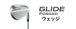 GLIDE FORGED ウェッジ